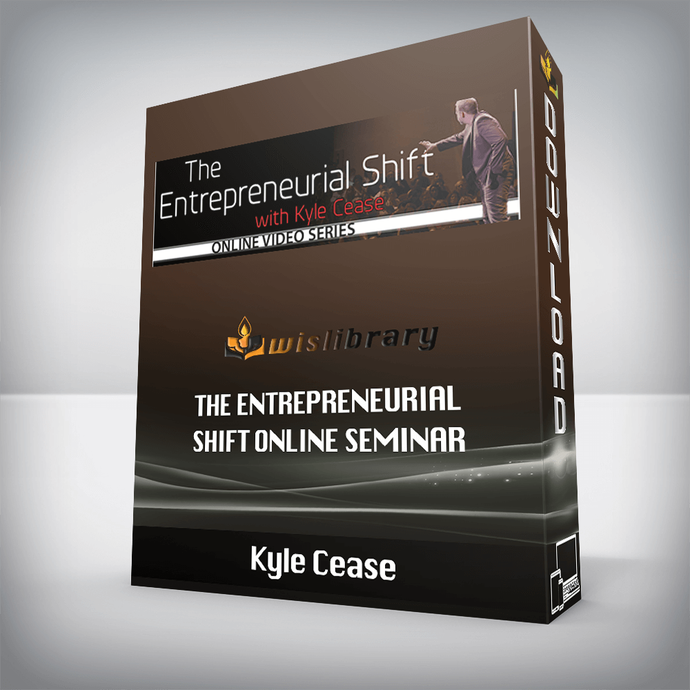 Kyle Cease – The Entrepreneurial Shift Online Seminar