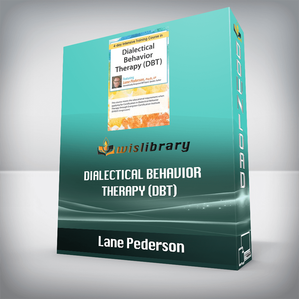 Lane Pederson – Dialectical Behavior Therapy (DBT) – 4-day Intensive Certification Training Course