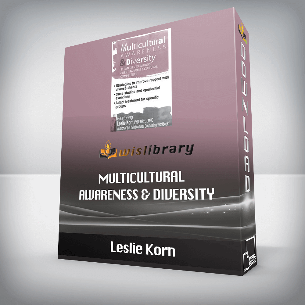 Leslie Korn – Multicultural Awareness & Diversity – Strategies to Improve Client Rapport & Cultural Competence