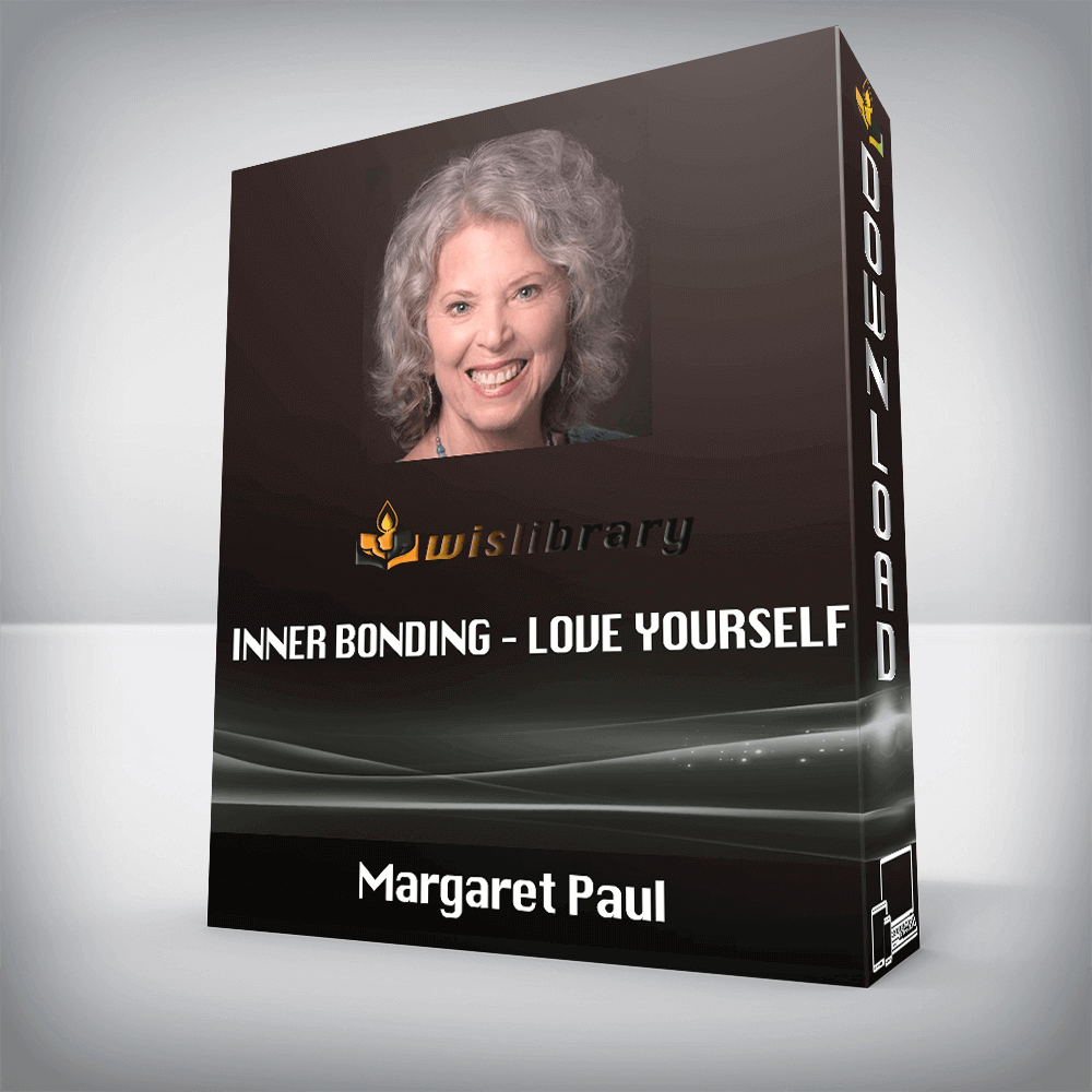 Margaret Paul – Inner Bonding – Love Yourself