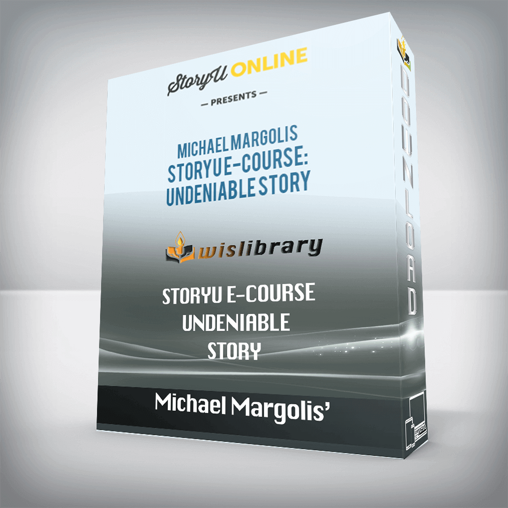 Michael Margolis’ – StoryU E-Course Undeniable Story