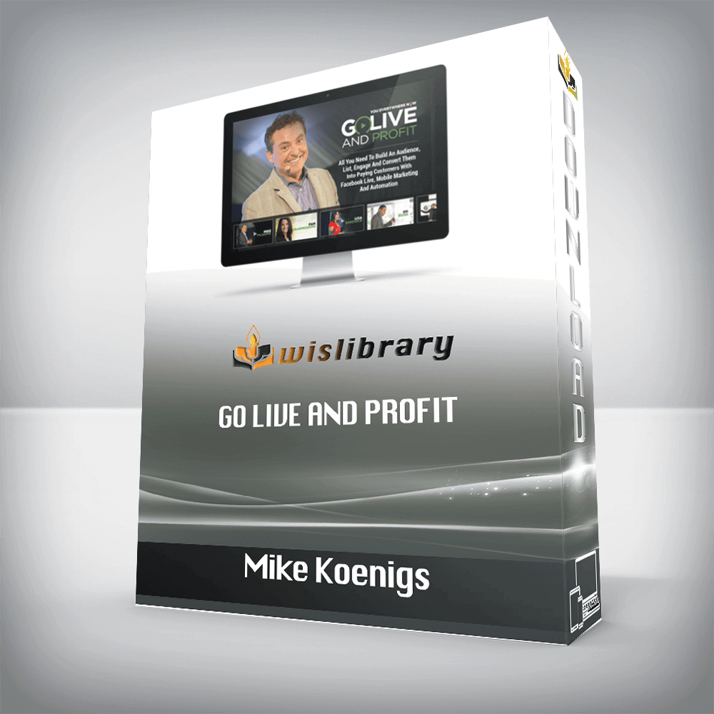 Mike Koenigs – Go Live and Profit