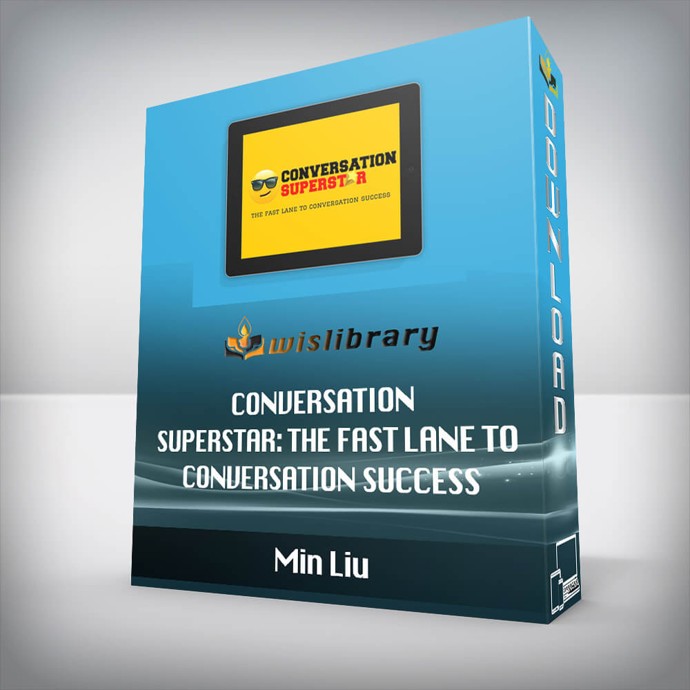 Min Liu – Conversation Superstar: The Fast Lane To Conversation Success