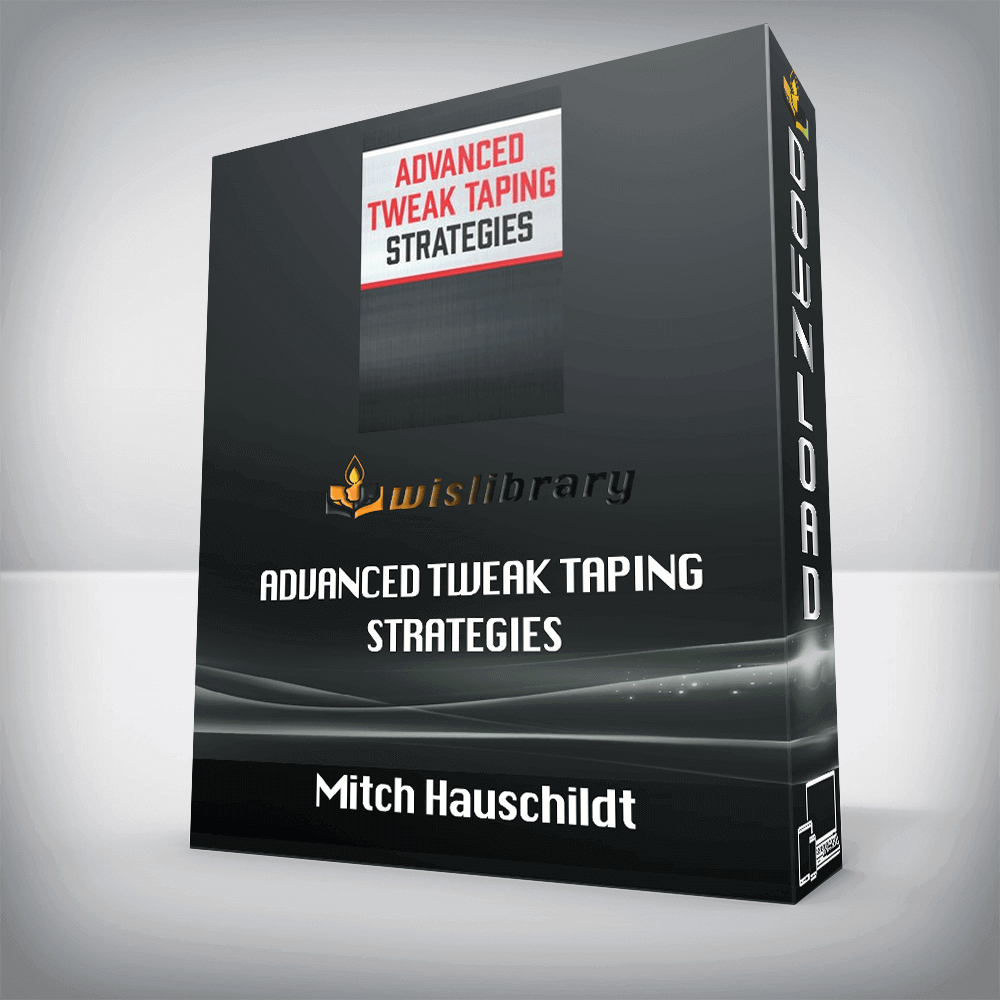 Mitch Hauschildt – Advanced Tweak Taping Strategies