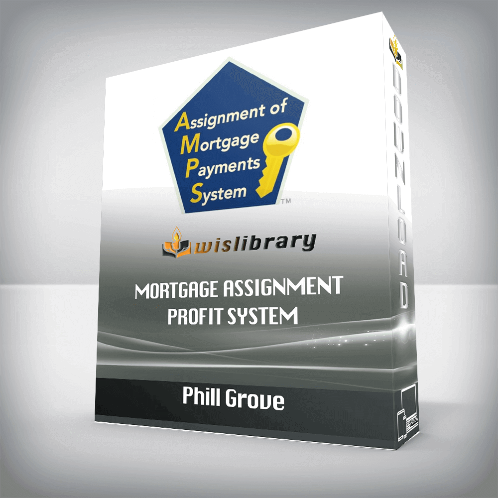 Phill Grove – Mortgage Assignment Profit System