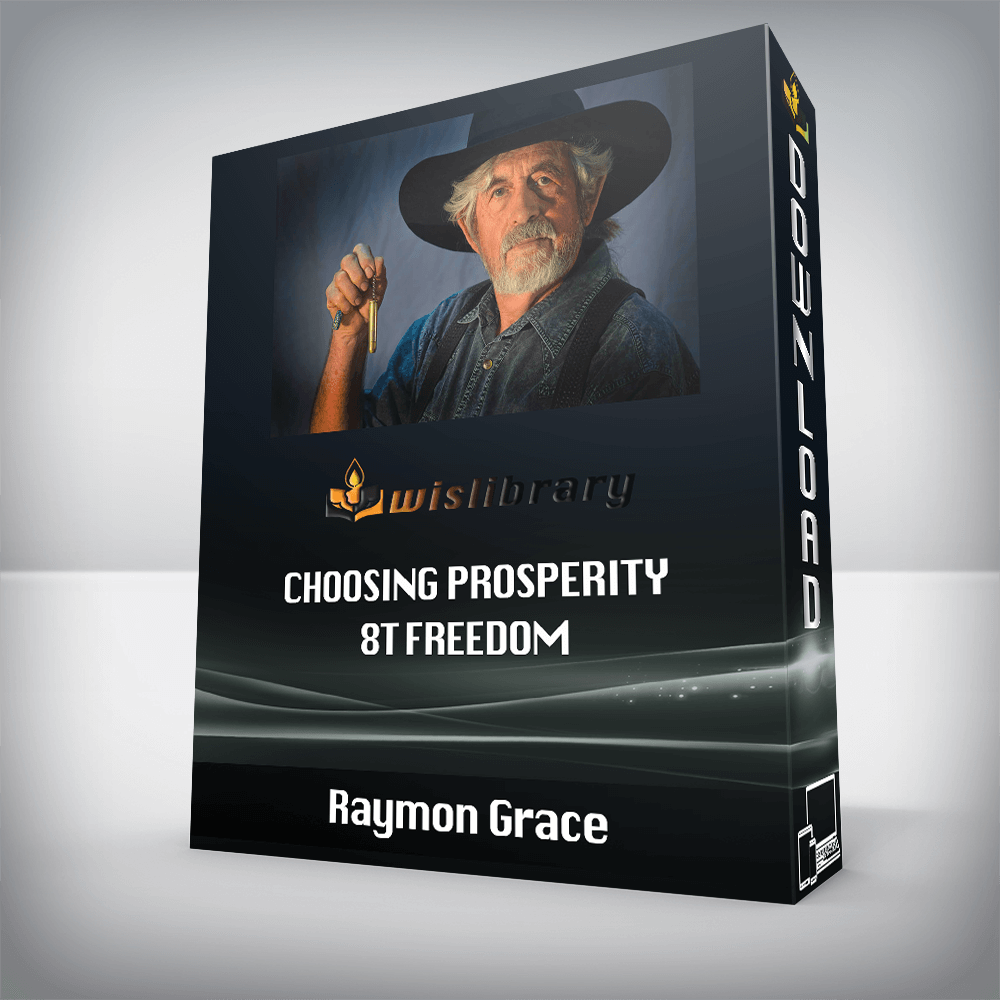 Raymon Grace – Choosing Prosperity 8t Freedom