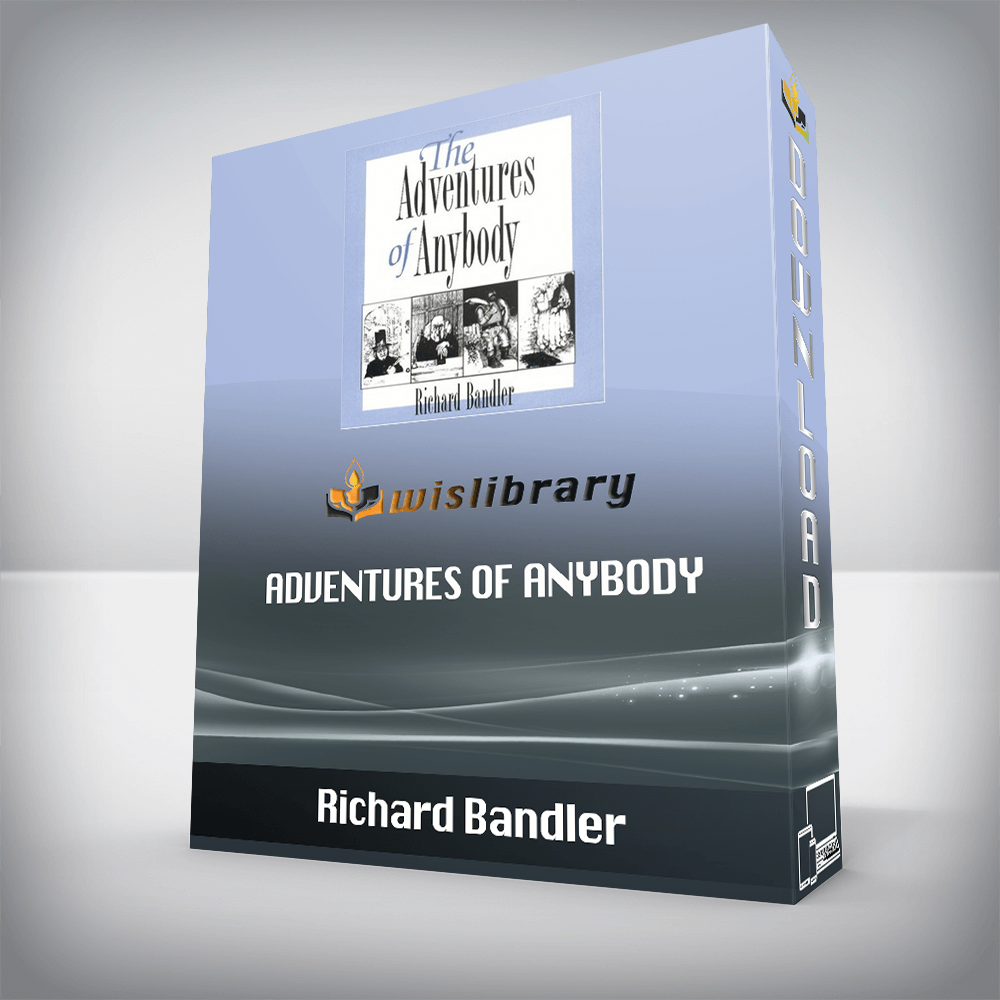 Richard Bandler – Adventures of Anybody