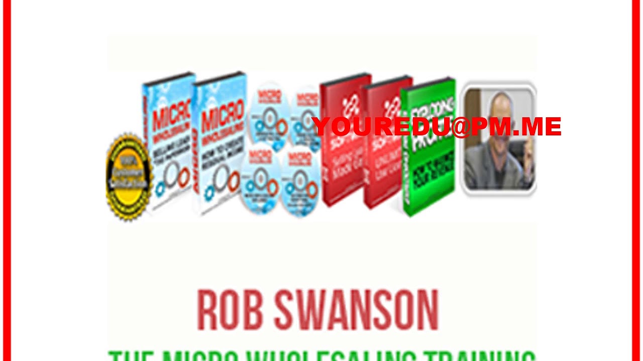 Rob Swanson – The Micro Wholesaling Training