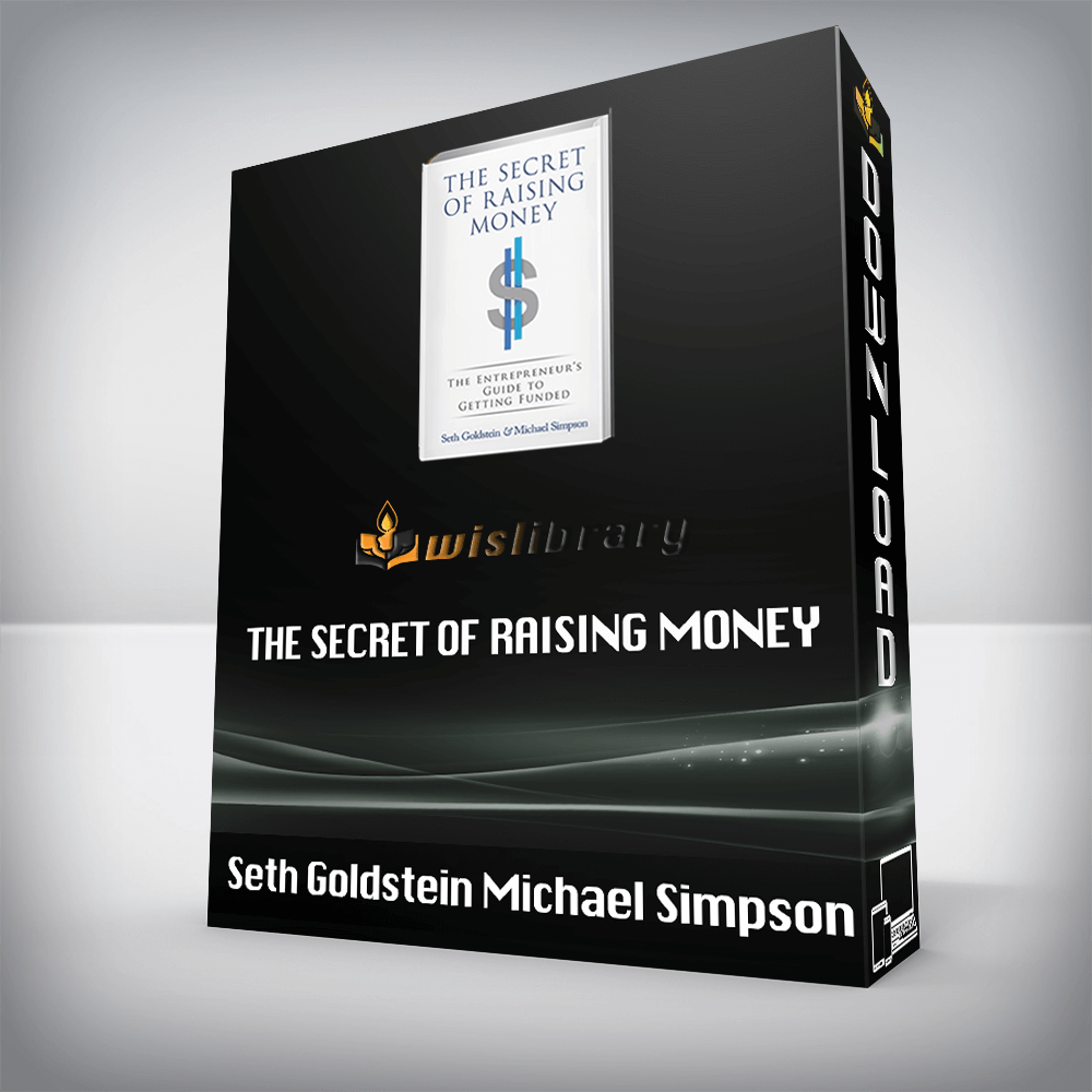 Seth Goldstein Michael Simpson – The Secret of Raising Money