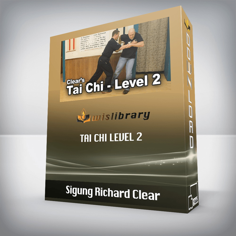 Sigung Richard Clear – Tai Chi Level 2