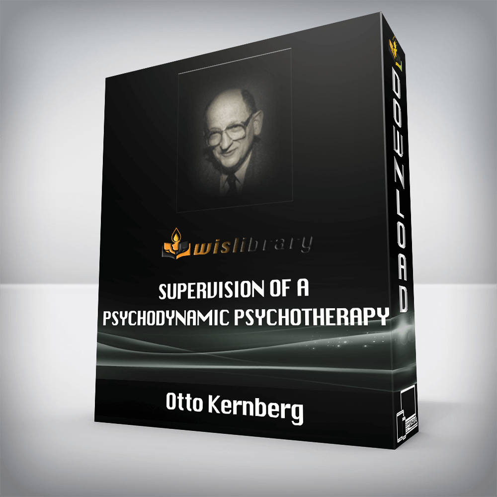 Supervision of a Psychodynamic Psychotherapy – Otto Kernberg