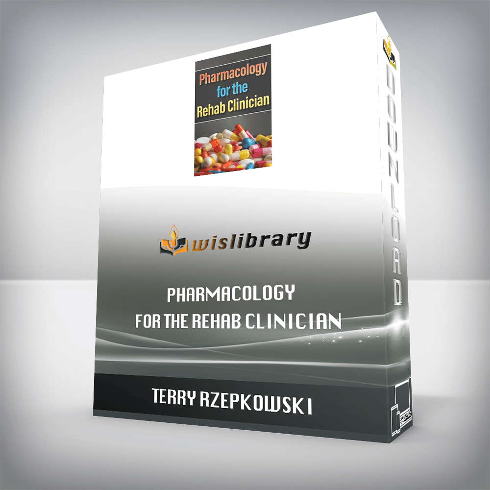 Terry Rzepkowski – Pharmacology for the Rehab Clinician