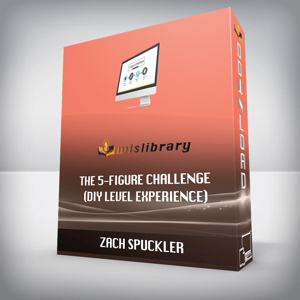 Zach Spuckler – The 5-Figure Challenge (DIY Level Experience)