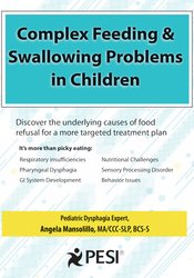 Angela Mansolillo - Complex Feeding & Swallowing Problems in Children - Discover the Underlying Causes of Food Refusal for a More Targeted Treatment Plan