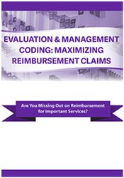 Jacqueline Bauer - Evaluation & Management Coding - Maximizing Reimbursement Claims