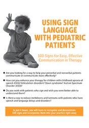 Jill Eversmann - Using Sign Language with Pediatric Patients - 100 Signs for Easy, Effective Communication in Therapy