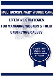 Carmen Thompson - Multidisciplinary Wound Care - Effective Strategies for Managing Wounds & Their Underlying Causes