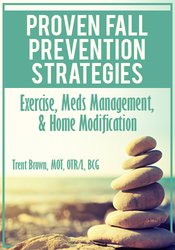 Trent Brown - Proven Fall Prevention Strategies - Exercise, Meds Management, & Home Modification