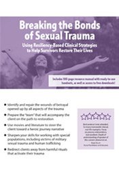 Melissa (Missy) Bradley-Ball - Breaking the Bonds of Sexual Trauma - Using Resiliency-Based Clinical Strategies to Help Survivors Restore Their Lives