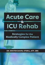 Kirsten Davin - Acute Care & ICU Rehab - Strategies for the Medically Complex Patient