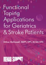 Milica McDowell - Functional Taping Applications for Geriatrics & Stroke Patients