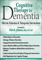 Peter R. Johnson - Cognitive Therapy for Dementia - Effective Evaluation & Therapeutic Interventions