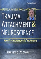 Bessel van der Kolk - Trauma, Attachment & Neuroscience with Bessel van der Kolk, M.D. - Brain, Mind & Body in the Healing of Trauma