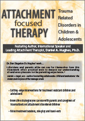 Daniel A. Hughes - Attachment Focused Therapy - Trauma Related Disorders in Children & Adolescents