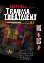 Don Meichenbaum, Janina Fisher, Mary Jo Barrett, John Briere - Psychotherapy Networker Symposium - Advances in Trauma Treatment Today