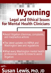 Susan Lewis - Wyoming Legal & Ethical Issues for Mental Health Clinicians