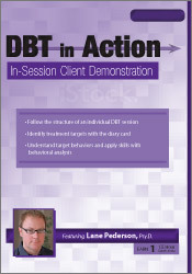 Lane Pederson - DBT in Action - In-Session Client Demonstration