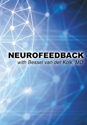 Bessel van der Kolk - Neurofeedback with Bessel van der Kolk, MD