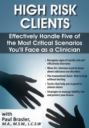 Paul Brasler - High Risk Clients - Effectively Handle Five of the Most Critical Scenarios You’ll Face as a Clinician