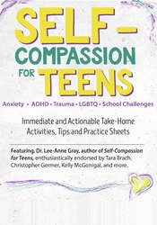Lee-Anne Gray - Self-Compassion for Teens - Immediate and Actionable Strategies to Increase Happiness and Resilience
