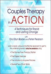 Ellyn Bader, Peter Pearson - Couples Therapy in Action - 4 Techniques for Rapid and Lasting Change with Drs. Ellyn Bader and Peter Pearson