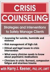 Harry Keener - Crisis Counseling - Strategies and Interventions to Safely Manage Clients