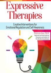 Patricia Isis - Expressive Therapies - Creative Interventions for Emotional Regulation and Self-Awareness