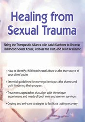 Germayne Boswell Tizzano - Healing from Sexual Trauma - Using the Therapeutic Alliance with Adult Survivors to Uncover Childhood Sexual Abuse, Release the Past, and Build Resilience