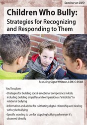 Signe Whitson - Children Who Bully - Strategies for Recognizing and Responding to Them