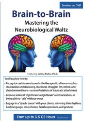 Janina Fisher - Brain-to-Brain - Mastering the Neurobiological Waltz