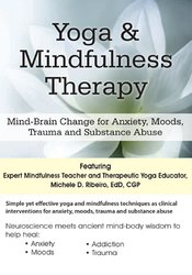 Michele D. Ribeiro - Yoga & Mindfulness Therapy - Mind-Brain Change for Anxiety, Moods, Trauma, and Substance Abuse