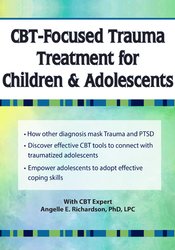 Angelle E. Richardson - CBT-Focused Trauma Treatment for Children & Adolescents