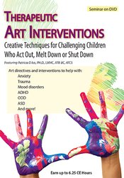 Patricia Isis - Therapeutic Art Interventions - Creative Techniques for Challenging Children Who Act Out, Melt Down or Shut Down