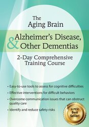 Roy D. Steinberg - The Aging Brain - Alzheimer’s Disease & Other Dementias - 2-Day Comprehensive Training Course