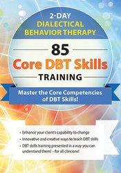 Stephanie Vaughn - Dialectical Behavior Therapy - 85 Core DBT Skills Training