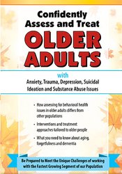 Natali Edmonds - Confidently Assess and Treat Older Adults with Anxiety, Trauma, Depression, Suicidal Ideation and Substance Abuse Issues