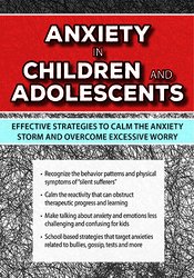 Sherianna Boyle - Anxiety in Children and Adolescents - Effective Strategies to Calm the Anxiety Storm and Overcome Excessive Worry