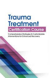 Robert Lusk - 2-Day - Trauma Treatment Certification Course - Comprehensive Strategies and Customizable Interventions for Enhanced Recovery