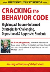 Nancy Rappaport - Intensive 2-Day Workshop - Cracking the Behavior Code - High Impact Trauma-Informed Strategies for Challenging, Oppositional & Aggressive Students