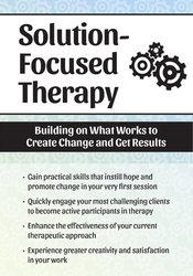 Seth Bernstein - Solution Focused Therapy - Building on What Works to Create Change and Get Results